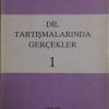dil tartismalarinda gercek